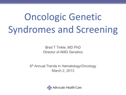 Oncologic Genetic Syndromes and Screening - Dr. Tinkle