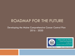 Powerpoint file - The Maine Cancer Consortium