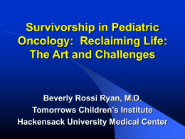 Survivorship in Pediatric Oncology: Reclaiming Life: The