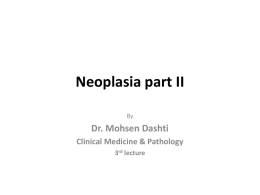 Neoplasia part II - Dr. Mohsen Dashti