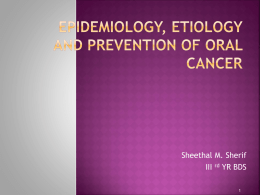 EPIDEMIOLOGY, ETIOLOGY AND PREVENTION OF ORAL CANCER