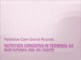 Nutrition concerns in terminal ca Barb Supanich, RSM, MD