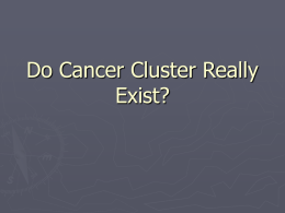 Do Cancer Cluster Really Exist?