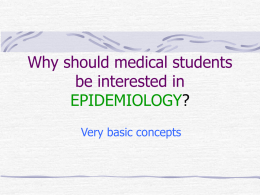 Why should medical students be interested in EPIDEMIOLOGY?