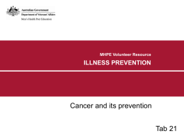 Cancer and its prevention MHPE Volunteer Resource – Tab 21
