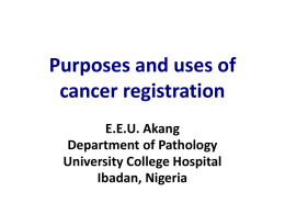 PURPOSES AND USES OF CANCER REGISTRATION