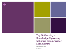 Top 10 Oncologic Knowledge Tips every palliative care provider