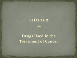 Ch. 32-Drugs Used in the Treatment of Cancerx