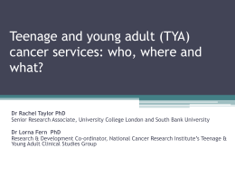 Teenage and young adult (TYA) services: who, where and what?