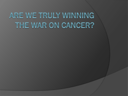 Are We Truly winning the War On Cancer?