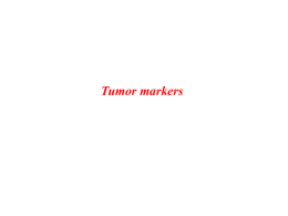 Tumor markers What are tumor markers?