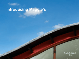 Introducing Maggie`s