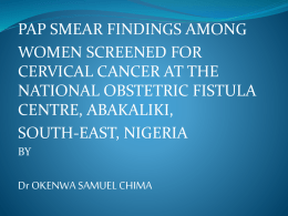 Pap smear findings among Women screened for cervical cancer at