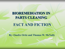 Bioremediation in Parts Cleaning: Fact and Fiction. Presented on