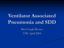 Ventilator Associated Pneumonia and SDD - Creagh
