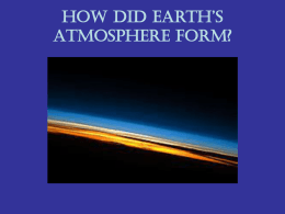 How did Earth’s Atmosphere form?
