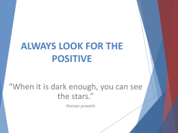 ALWAYS LOOK FOR THE POSTIVE