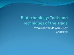 Biotechnology: Tools and Techniques of the Trade