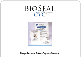 BioSeal CVC for Venous Access Sites The Seal The