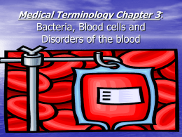 Medical Terminology Chapter 3: Bacteria, Blood cells and Diseases