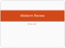 303 and 302 Midterm review