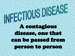 A contagious disease, one that can be passed from person to