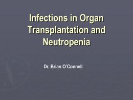Infections in Organ Transplantation and Neutropenia1