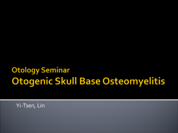 Otology Seminar Temporal Bone Osteomyelitis