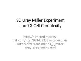 9D Urey Miller Experiment 7G Endosymbiosis