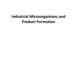 Industrial Microorganisms and Product Formation