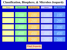 Classification, Biosphere, & Microbes Jeopardy - Jutzi