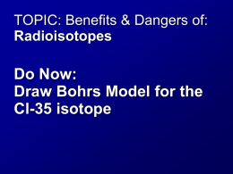 Benefits & Dangers of: Radioisotopes