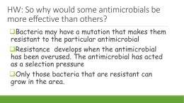 HW: So why would some antimicrobials be more
