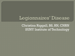 Legionnaires Disease - Christina Riggall`s Portfolio