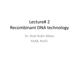Lecture# 2 Recombinant DNA technology - UG 2014