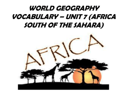 world geography vocabulary * unit 7 (africa south of the sahara)