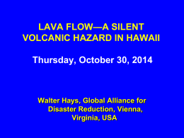 LAVA FLOW—A SILENT VOLCANIC HAZARD IN HAWAII Thursday