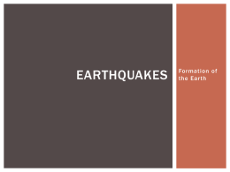 Formation of the Earth: Earthquakes presentation