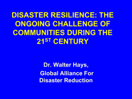 DISASTER RESILIENCE: THE ONGOING CHALLENGE OF