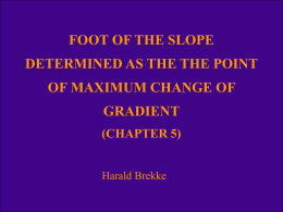 FOOT OF THE SLOPE DETERMINED AS THE THE POINT OF …