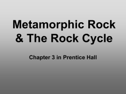 Metamorphic Rock and Rock Cycle