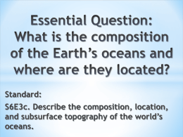 Essential Question: What is the composition of the Earth`s oceans