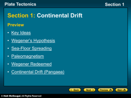 Plate Tectonics Section 1 Wegener`s Hypothesis continental drift