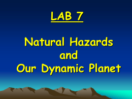 Lab 7: Natural Hazards and Our Dynamic Planet. Key Q: What