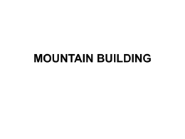 mountain building - NVHSEarthScienceKDudenhausen