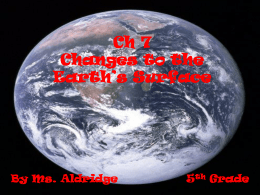 Ch 7 Changes to the Earth`s Surface