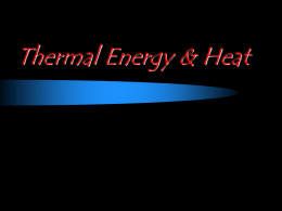 Thermal Energy & Heat THERMAL ENERGY & MATTER