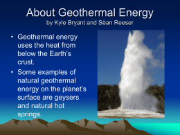 About Geothermal Energy by Kyle Bryant and Sèan Reeser