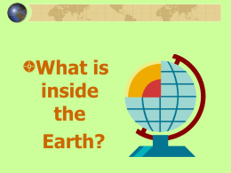 What is inside the Earth?