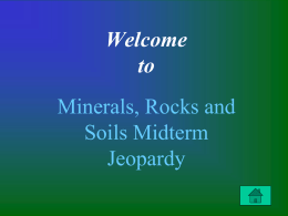 Rocks and MIneral Jeopardy
